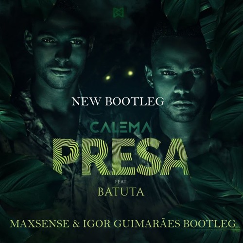 Calema - Presa ft Batuta ( Maxsense & Igor Guimarães Bootleg)