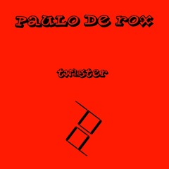 Paulo De Rox - Twister ( Extended Mix )