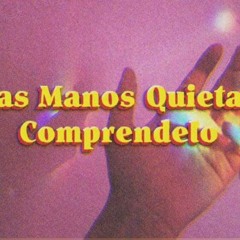 Jesse Cassettes - Las Manos Quietas, Compréndelo