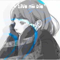 ✯live or die✯ // prod omgsora