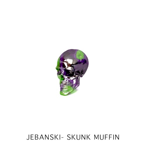 Jebanski- Skunk Muffin