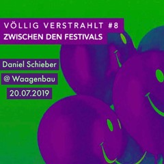 Daniel Schieber @ Waagenbau 20.07.2019 (Völlig Verstrahlt # 8)