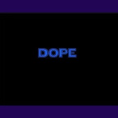 Dope