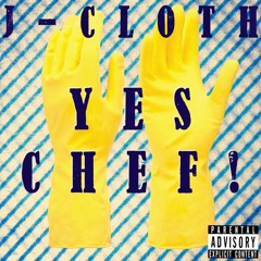 J-CLOTH - YES CHEF! EP