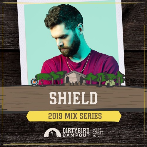 Shield - Dirtybird Campout 2019 Mix Series