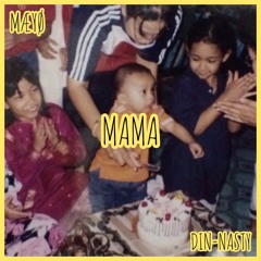 MAMA ft. DIN-NASTY