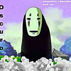 Oscuro - Harpachino X Manu Ghost Ft. JTropa (prod. Rob)