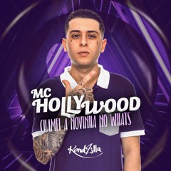 MC Hollywood - Chamei A Novinha No Whats (DJ Loirin Original)