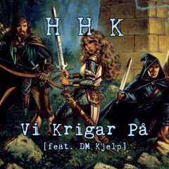 Vi Krigar På [feat. DM Kjelp]