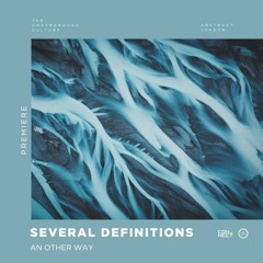 PREMIERE: Several Definitions - An Other Way (Original Mix) [Anathema]