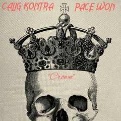 Pace Won X Calig Kontra "Crown" prod by Black Panther