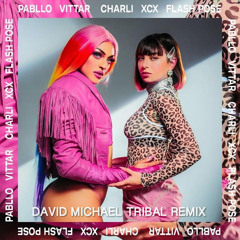 Pabllo Vittar & Charli XCX - Flash Pose (David Michael Tribal Remix)
