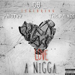CB x Onlytheprince - Love A Nigga (feat. PaiidTyy)