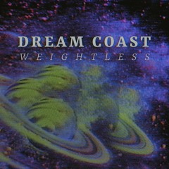Dream Coast - Weightless