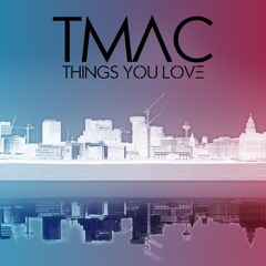 TMac - Things You Love