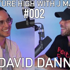 Culture High with J Maine #002 David Dann - Mind Of A Genius CEO (Gallant, THEY., Zhu, Klangstof)