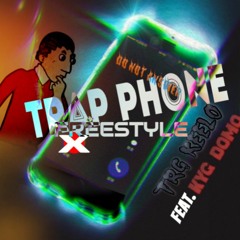 TRG Keelo- Trap Phone(freestyle) ft KYG Domo