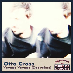 OTTO CROSS - Voyage Voyage (Desireless)