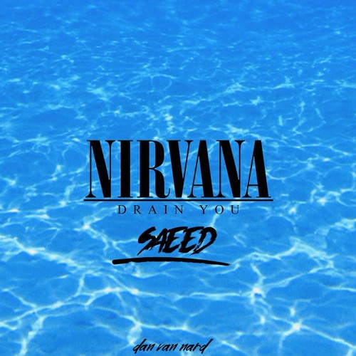 Stream drain you (nirvana cover) by saeed Listen online for free on