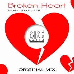 Broken Heart - Original Mix - Dj Alexis Freites