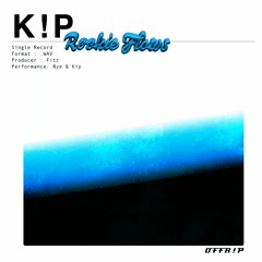 Kip - Rookie Flows (feat. Nye)