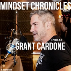 Uncle G, Entreprenuer Grant Cardone LIVE w All Mindset Episode #65