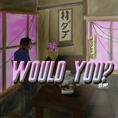 Would you? (feat. J Norm)