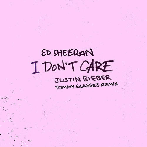 Stream Ed Sheeran & Justin Bieber - I Don't Care (Tommy Glasses 