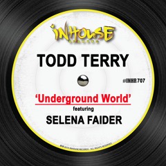 Todd Terry - Underground World Feat. Selena Faider