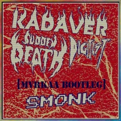 Kadaver & Svdden Death & Digitist - Smonk (MVRKAA Bootleg)