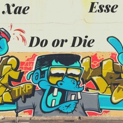 Do Or Die (Prod. By Esse)