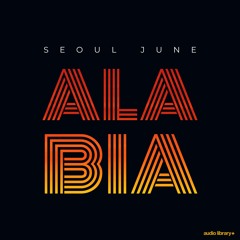 Alabia - Seoul June | Free Background Music | Audio Library Release
