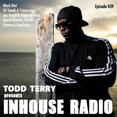 Todd Terry - InHouse Radio 039