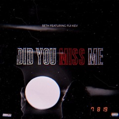 SETH x Fiji KEV - DID YOU MISS ME
