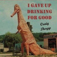 I Gave Up Drinking For Good (Live)