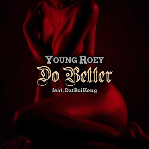 Do Better ft DatBoiKeng