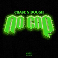 Chase N Dough - No Goofy Cap [Prod. By Chase N Dough]