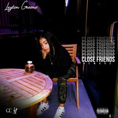Close Friends Remix(Clean) By Layton Greene