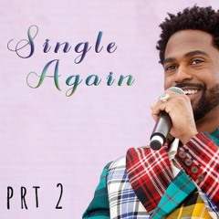 Big Sean- Single Again |INSTRUMENTAL Prt 2
