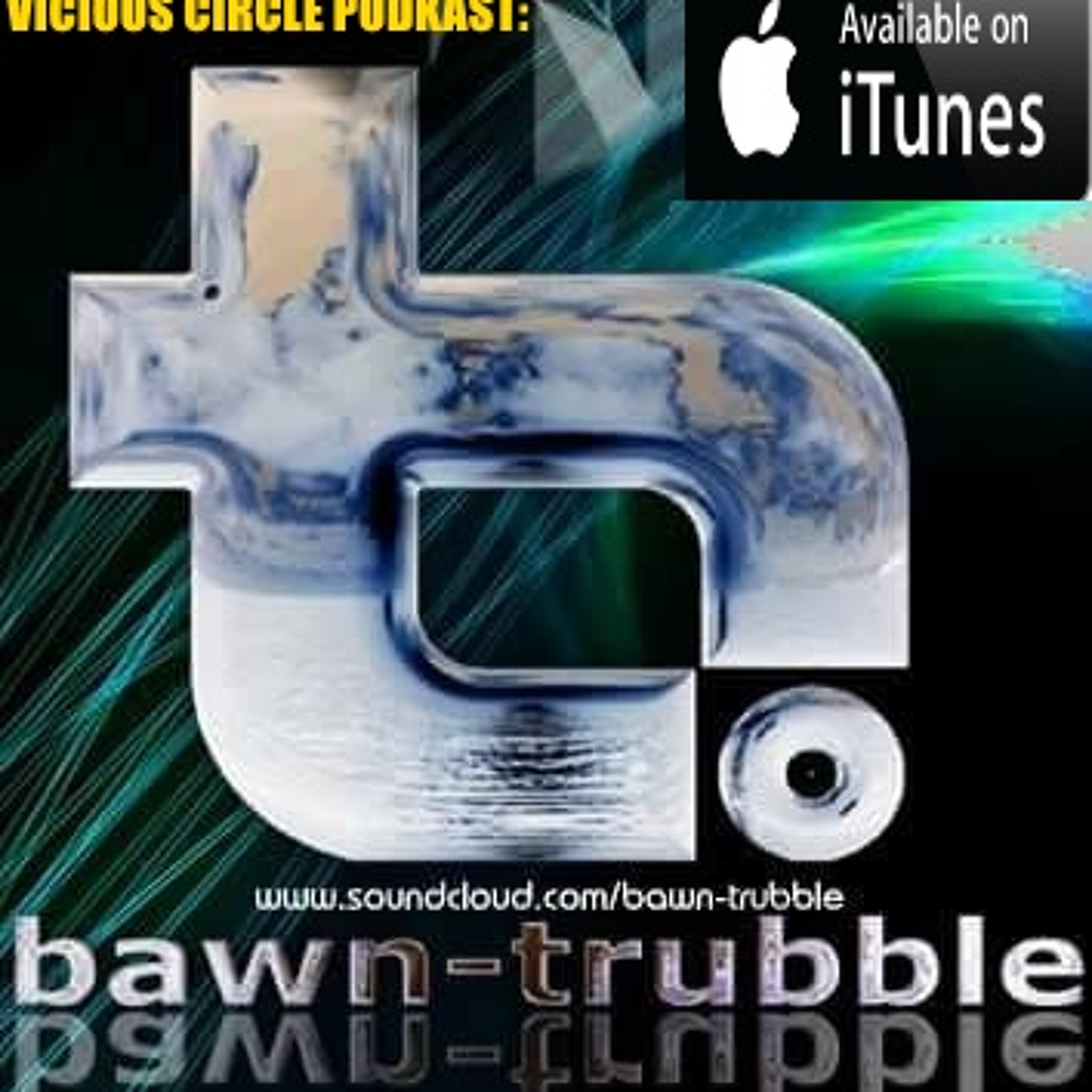 BAWN TRUBBLE : VICIOUS CIRCLE PODKAST