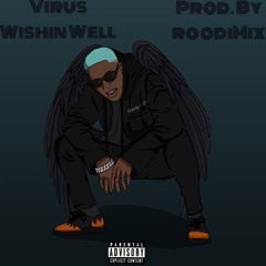 Virus - Wishin Well [Prod By. RoodiMix]