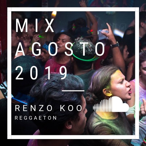 Stream Mix Agosto 2019 (Si Se Da Remix-Otro trago Remix-La Cancion) by  Renzo Koo | Listen online for free on SoundCloud
