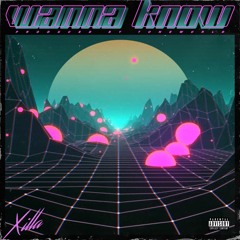 Xilla - Wanna Know (Prod. By Toneworld)