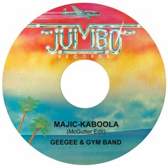 GeeGee & Gym Band - Majic Kaboola (McGutter Edit) FREE DOWNLOAD