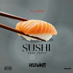 Eli Street ft. NENNY - (Sushi)