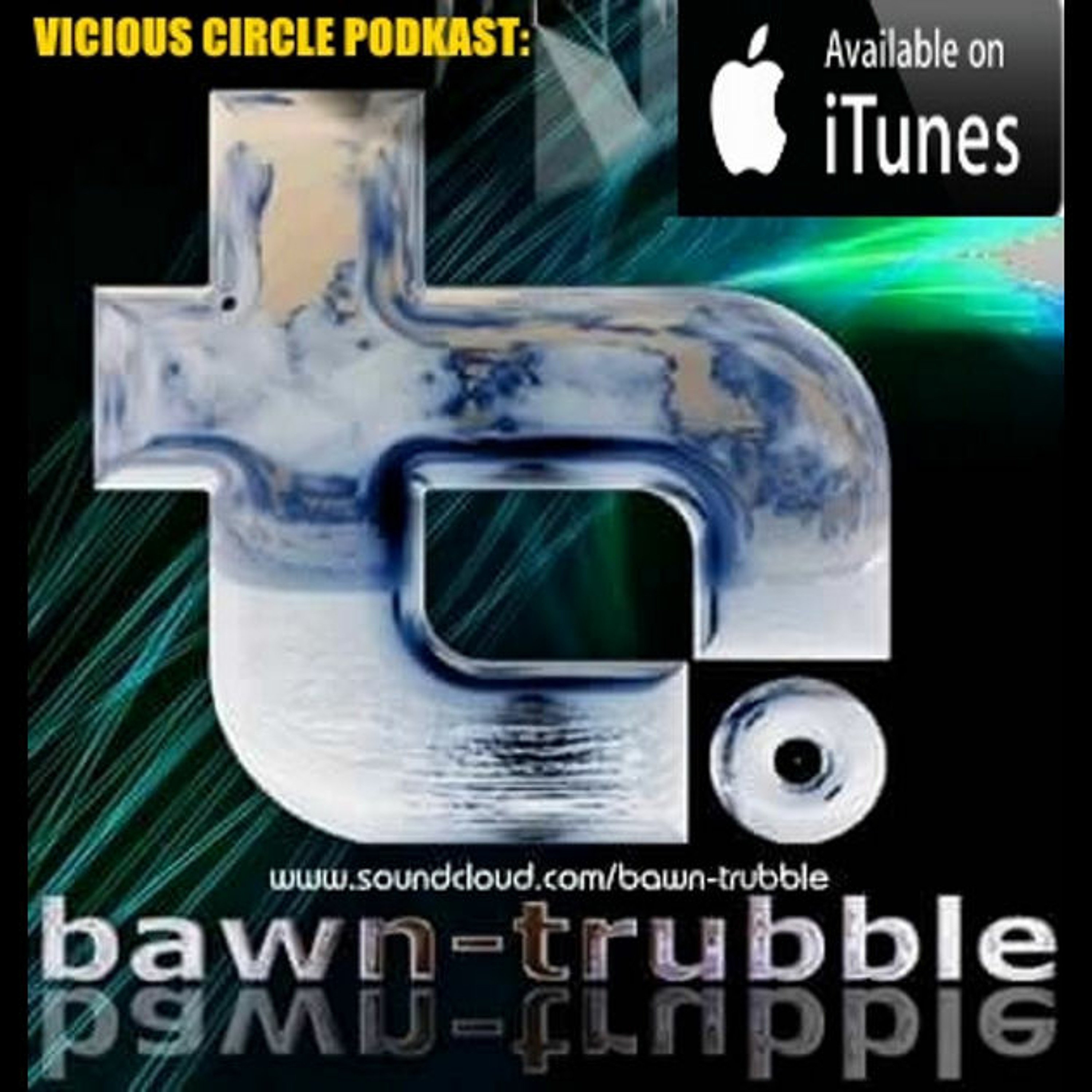 BAWN TRUBBLE : VICIOUS CIRCLE PODKAST