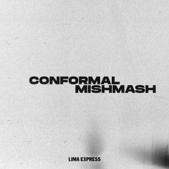 Conformal - Mishmash