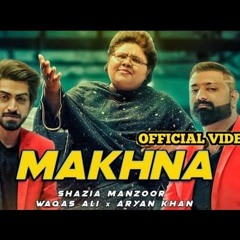 Makhna (official)  O Chan Mery Makhna  Shazia  Waqas Ali  Aryan Khan