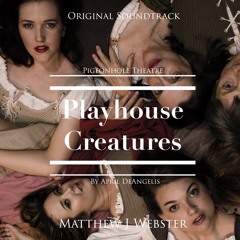 Playhouse Creatures - Epilogue