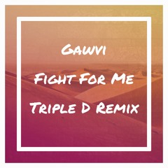 Gawvi - Fight For Me Feat Lecrae (Triple D Remix)
